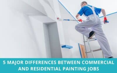 5 Major Differences Between Commercial and Residential Painting Jobs